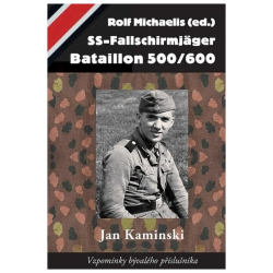 Kniha SS-Fallschirmjäger Bataillon 500/600 Jan Kaminski, Rolf Michaelis
